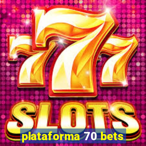 plataforma 70 bets